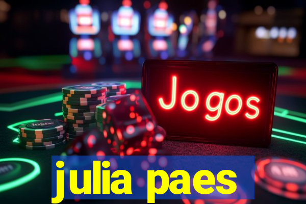 julia paes